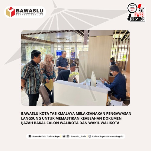 Verifikasi Keabsahan Dokumen Ijazah dari Pasangan Bakal Pasangan Calon WaliKota dan Wakil WaliKota Tasikmalaya Tahun 2024