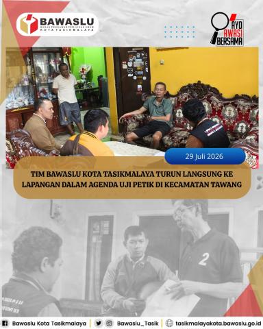 Tim Bawaslu Kota Tasikmalaya Laksanakan Uji Petik Data Pemilih